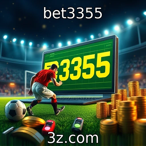 bet3355 Apostas esportivas em alta: analise como o Bet3355 se destaca